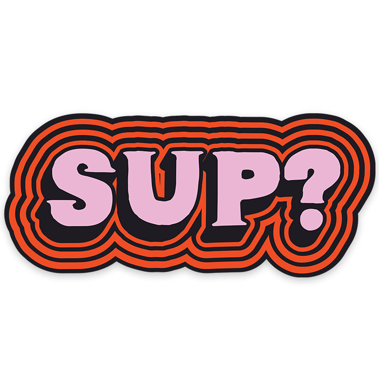 Sup?